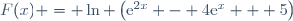 F(x) = \ln \left(\text{e}^{2x} - 4\text{e}^{x} + 5\right)