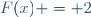 F(x) = 2
