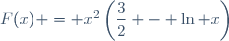 F(x) = x^2\left(\dfrac{3}{2} - \ln x\right)