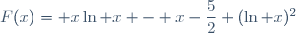 F(x)= x\ln x - x-\dfrac52 (\ln x)^2