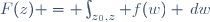 F(z) = \int_{z_0,z} f(w) \,dw