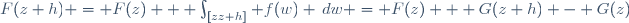 F(z+h) = F(z) + \int_{[z;z+h]} f(w) \,dw = F(z) + G(z+h) - G(z)