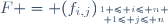 F = (f_{i,j})_{1 \leq i\leq n \atop 1\leq j\leq n}