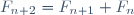 F_{n+2}=F_{n+1}+F_n