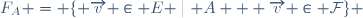 F_A = \lbrace \overrightarrow{v} \in E \mid A + \overrightarrow{v} \in \cal{F}\rbrace 