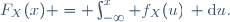 F_X(x) = \int_{-\infty}^x f_X(u)\, \textrm{d}u.