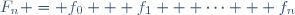 F_n = f_0 + f_1 + \cdots + f_n