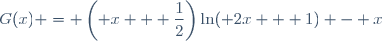 G(x) = \left( x + \dfrac{1}{2}\right)\ln( 2x + 1) - x