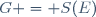 G = S(E)