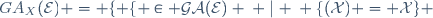 GA_X(\cal{E}) = \lbrace f \in GA(\cal{E}) \: \mid \: f(X) = X\rbrace 