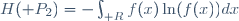 H(\mathbb P_2)=-\int_{\mathbb R}f(x)\ln(f(x))dx