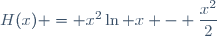 H(x) = x^2\ln x - \dfrac{x^2}{2}