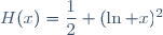 H(x)=\dfrac{1}{2} (\ln x)^2
