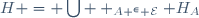 H = \bigcup \displaystyle \limits_{A ^\in \cal{E}} H_A