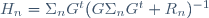 H_n=\Sigma_nG^t(G\Sigma_nG^t+R_n)^{-1}