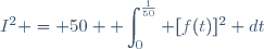 I^2 = 50 \displaystyle \int_0^{\frac{1}{50}} [f(t)]^2 dt