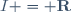 I = \mathbf{R}