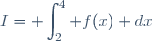 I=\displaystyle \int_2^4 f(x) dx
