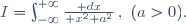 I=\int_{-\infty}^{+\infty}{\mathrm dx\over x^2+a^2}\,,\,\,(a>0).