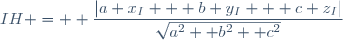 IH = \displaystyle \frac{|a x_I + b y_I + c z_I|}{\sqrt{a^2 +b^2 +c^2}}