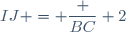 IJ = \dfrac {BC} 2