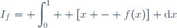 I_{f}= \displaystyle\int_{0}^1  [x - f(x)] \text{d}x