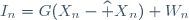 I_n=G(X_n-{\widehat X}_n)+W_n