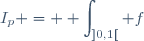 I_p = \displaystyle \int_{]0,1[} f