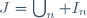 J=\bigcup_{n} I_{n}