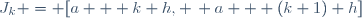 J_k = [a + k h, \, a + (k+1) h]