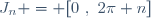 J_n = [0~,~2\pi n]