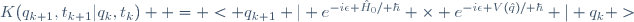 K(q_{k+1},t_{k+1}|q_{k},t_{k})  \ = \ < q_{k+1} | e^{-i\epsilon \hat{H}_0/ \hbar} \ \times \ e^{-i\epsilon V(\hat{q})/ \hbar} | q_k >
