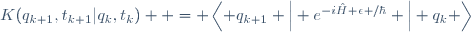 K(q_{k+1},t_{k+1}|q_{k},t_{k})  \ = \ \left\langle q_{k+1} \Big| e^{-i\hat{H} \epsilon /\hbar} \Big| q_k \right\rangle