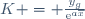 K = \frac{y_g}{\mathrm{e}^{a\overline{x}}}