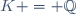 K = \mathbb{Q}