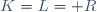 K=L=\mathbb R