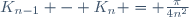 K_{n-1} - K_n = \frac{\pi}{4n^2}