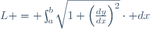 L = \int_{a}^{b}{\sqrt{1+\left(\frac{dy}{dx}\right)^2}\cdot dx}