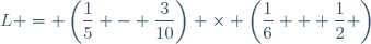 L = \left(\dfrac{1}{5} - \dfrac{3}{10}\right) \times \left(\dfrac{1}{6} + \dfrac{1}{2} \right)