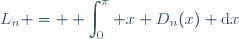 L_n = \displaystyle \int_0^{\pi} x D_n(x) \text{d}x