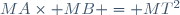 MA\times MB = MT^2