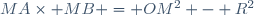 MA\times MB = OM^2 - R^2