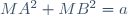 MA^{2}+MB^{2}=a