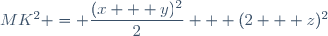 MK^2 = \dfrac{(x + y)^2}{2} + (2 + z)^2