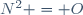 N^2 = O