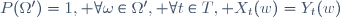P(\Omega')=1, \forall{\omega\in\Omega', \forall{t\in{T}}}, X_t(w)=Y_t(w)