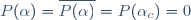 P(\alpha)=\overline{P(\alpha)}=P(\alpha_c)=0