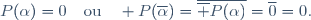 P(\alpha)=0\quad\text{ou}\quad P(\overline\alpha)=\overline{\overline P(\alpha)}=\overline0=0.
