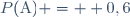P(\text{A}) =  0,6