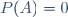 P(A)=0